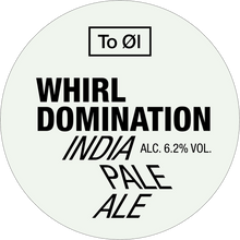 To Øl: Whirl Domination IPA