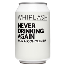 Whiplash: Never Drinking Again